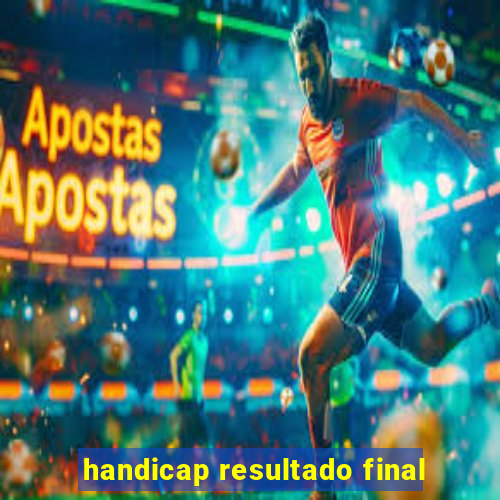 handicap resultado final